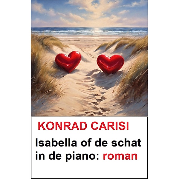 Isabella of de schat in de piano: roman, Konrad Carisi