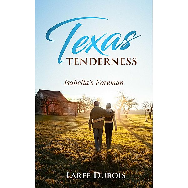 Isabella's Foreman (Texas Tenderness) / Texas Tenderness, Laree Dubois