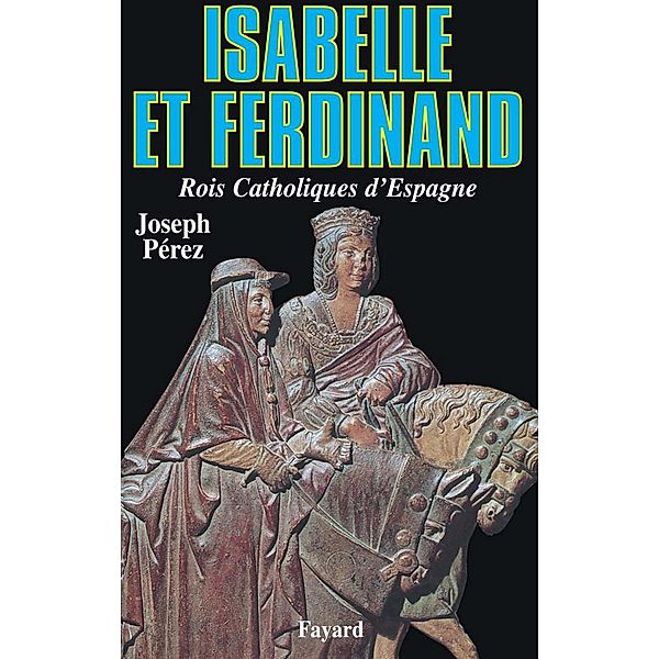 Isabelle et Ferdinand / Biographies Historiques, Joseph Pérez
