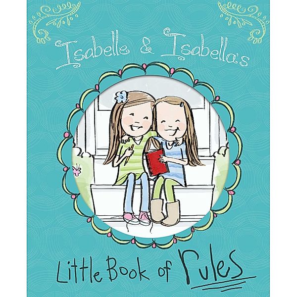 Isabelle & Isabella's Little Book of Rules, Isabelle Busath, Isabella Thordsen