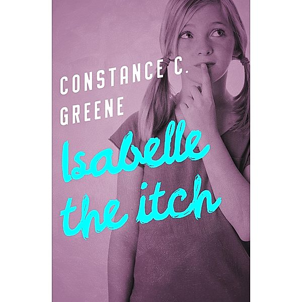 Isabelle the Itch / Isabelle, Constance C. Greene