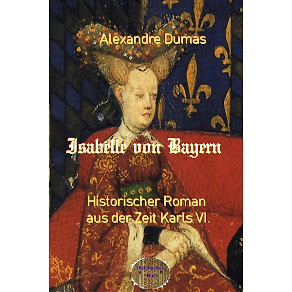 Isabelle von Bayern, Alexandre Dumas d. Ä.