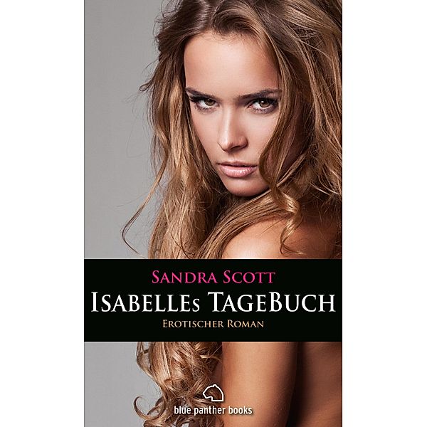 Isabelles TageBuch | Erotischer Roman / Erotik Romane, Sandra Scott