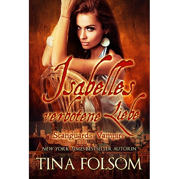 Isabelles Verbotene Liebe / Scanguards Vampire Bd.16, Tina Folsom