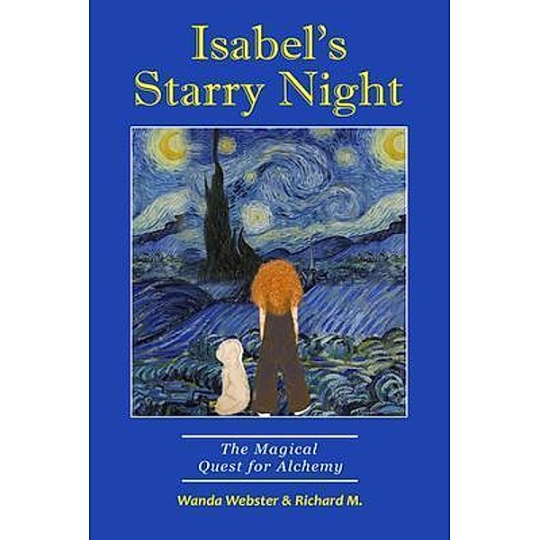 Isabel's Starry Night, The Magical Quest for Alchemy, Wanda Webster, Richard M.