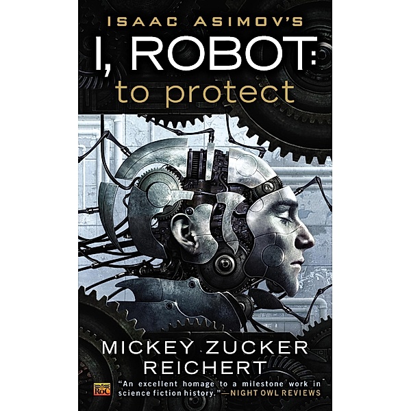 Isacc Asimov's I, Robot: To Protect / I, Robot Bd.2, Mickey Zucker Reichert