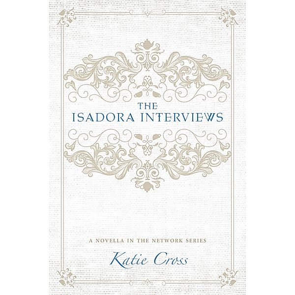 Isadora Interviews / Katie Cross, Katie Cross