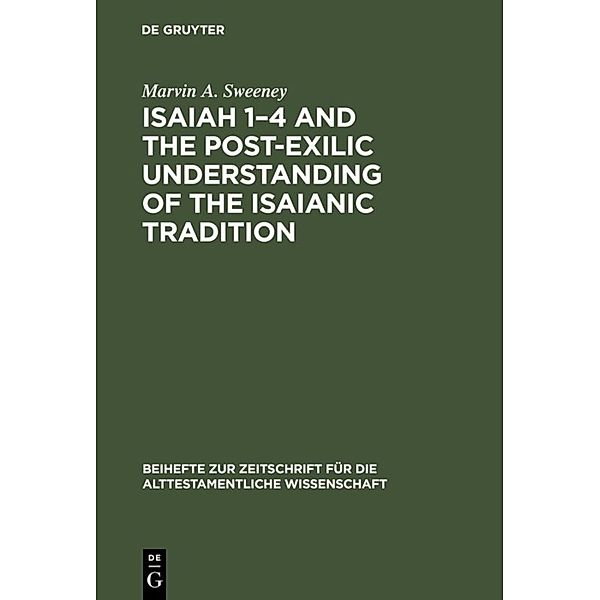 Isaiah 1-4 and the Post-Exilic Understanding of the Isaianic Tradition, Marvin A. Sweeney