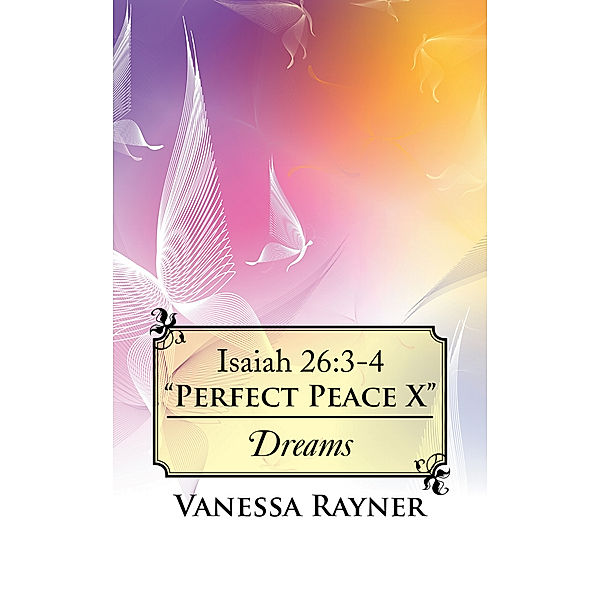 Isaiah 26:3-4 “Perfect Peace X”, Vanessa Rayner