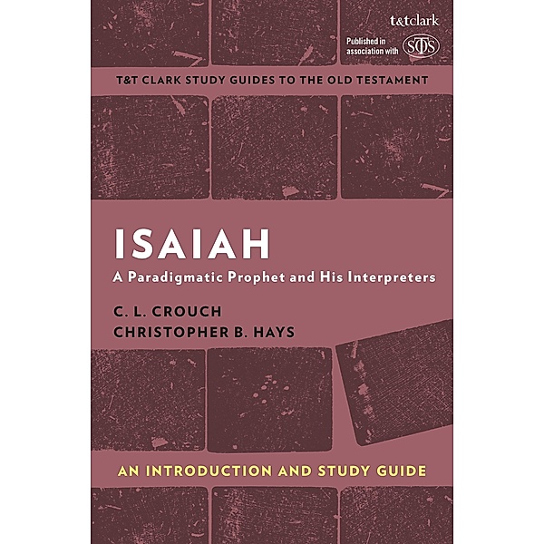 Isaiah: An Introduction and Study Guide, C. L. Crouch, Christopher B. Hays