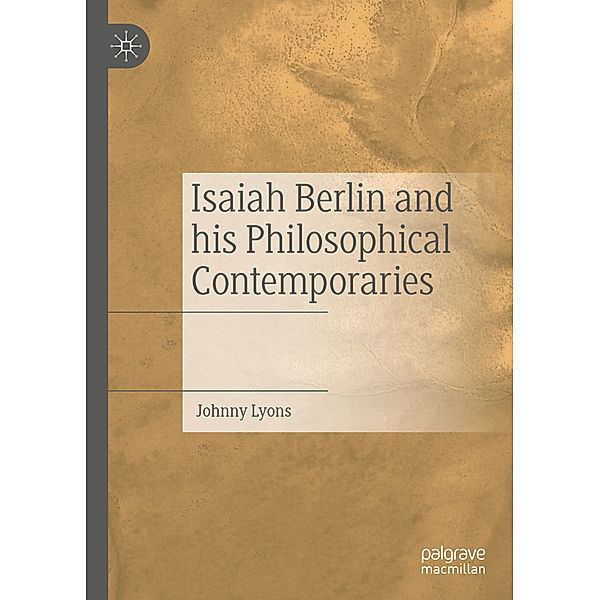 Isaiah Berlin and his Philosophical Contemporaries, Johnny Lyons