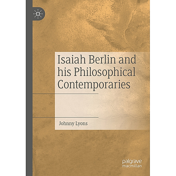 Isaiah Berlin and his Philosophical Contemporaries, Johnny Lyons