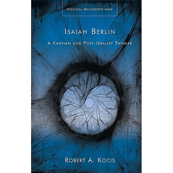 Isaiah Berlin / Political Philosophy Now, Robert A. Kocis