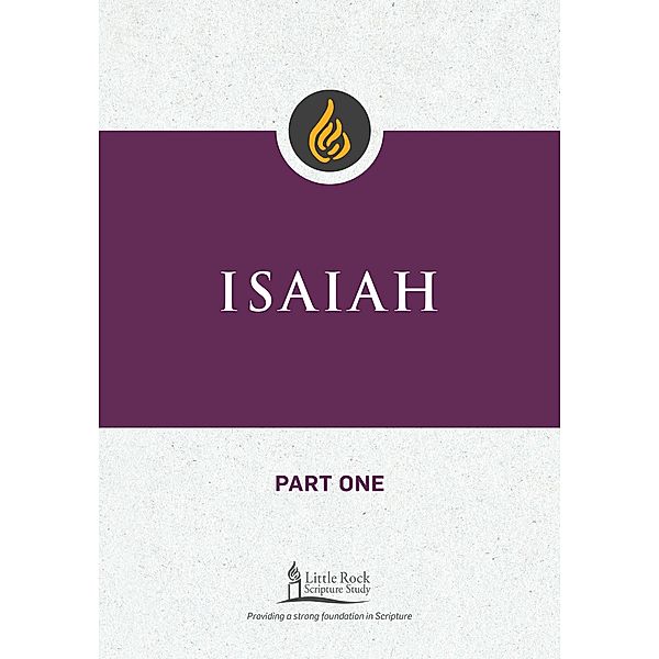 Isaiah, Part One / Little Rock Scripture Study, Leslie J. Hoppe
