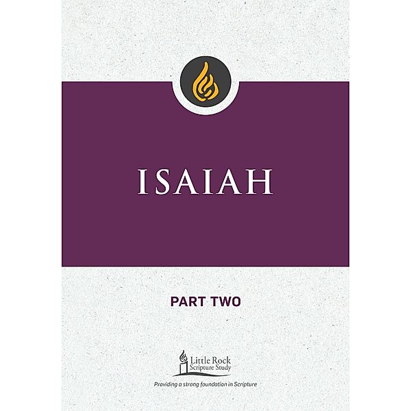 Isaiah, Part Two / Little Rock Scripture Study, Leslie J. Hoppe