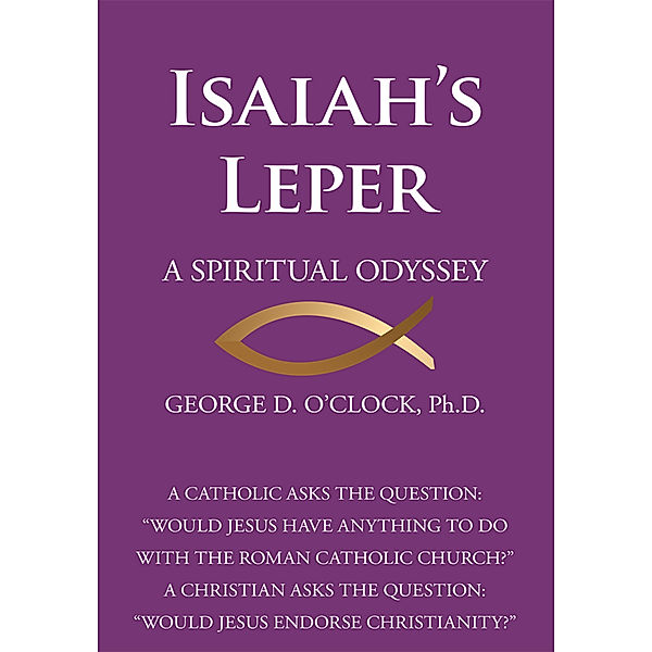 Isaiah's Leper, George D. O’Clock Jr.