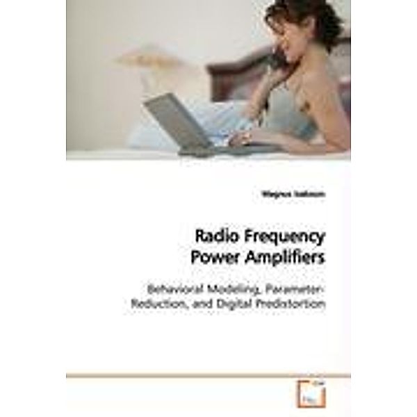 Isaksson, M: Radio Frequency Power Amplifiers, Magnus Isaksson