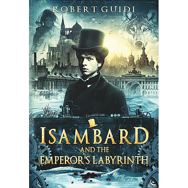 Isambard and the Emperor's Labyrinth (Young Isambard, #2) / Young Isambard, Robert Guidi