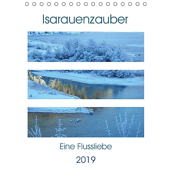 Isarauenzauber - Eine Flussliebe (Tischkalender 2019 DIN A5 hoch), Michaela Schimmack