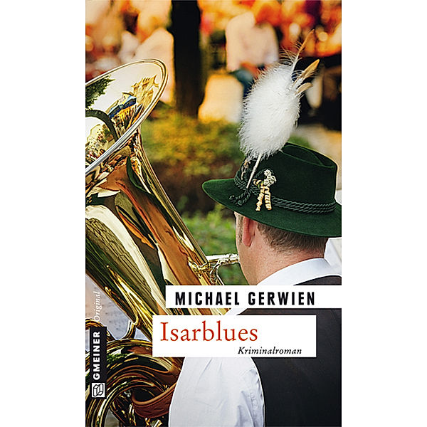 Isarblues / Exkommissar Max Raintaler Bd.3, Michael Gerwien