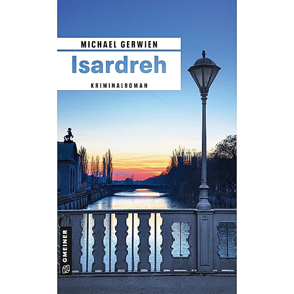Isardreh / Exkommissar Max Raintaler Bd.13, Michael Gerwien