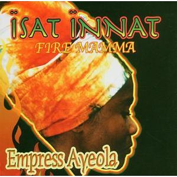 Isat Innat (Fire Mamma), Empress Ayeola