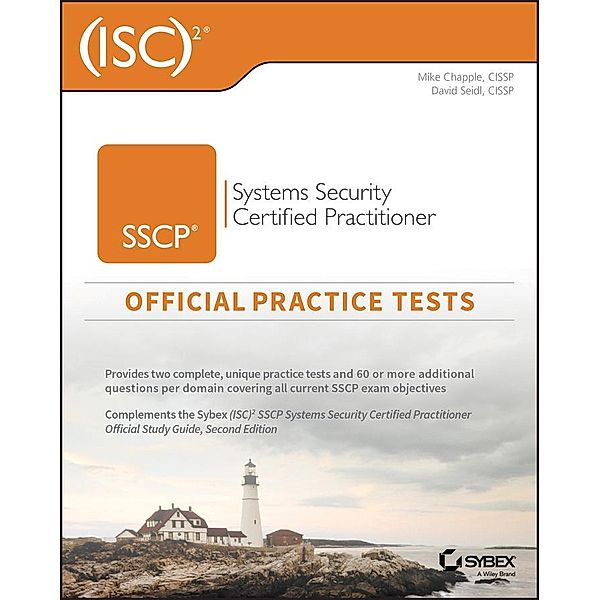 (ISC)2 SSCP Systems Security Certified Practitioner Official Practice Tests, Mike Chapple, David Seidl