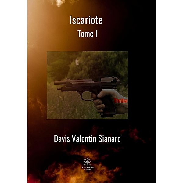 Iscariote - Tome I, Davis Valentin Sianard