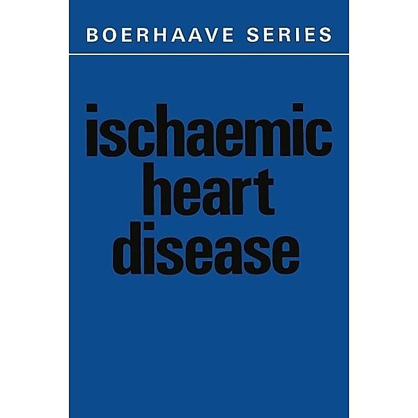 Ischaemic Heart Disease / Boerhaave Series for Postgraduate Medical Education Bd.3