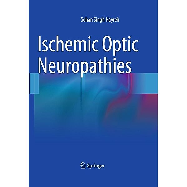Ischemic Optic Neuropathies, Sohan Singh Hayreh