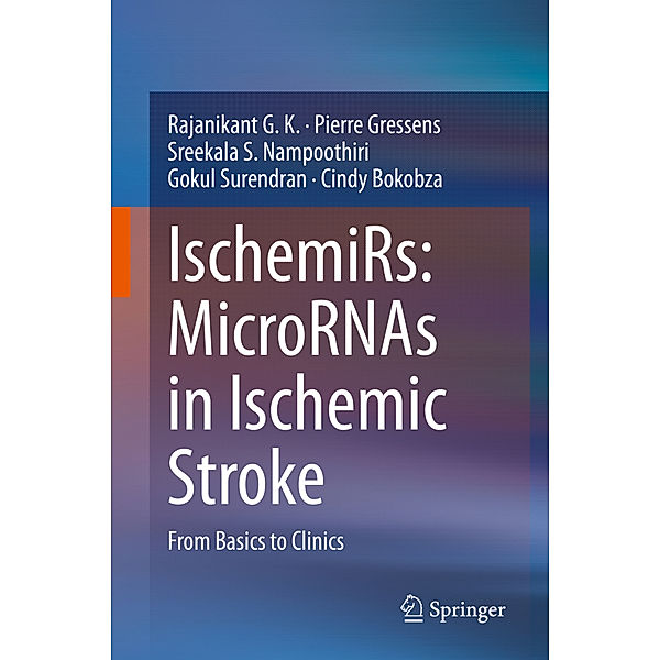 IschemiRs: MicroRNAs in Ischemic Stroke, Rajanikant G. K., Pierre Gressens, Sreekala S. Nampoothiri, Gokul Surendran, Cindy Bokobza