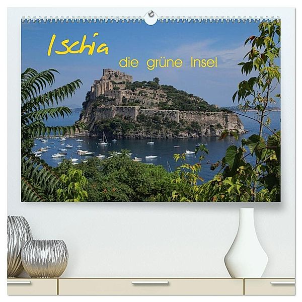 Ischia, die grüne Insel (hochwertiger Premium Wandkalender 2025 DIN A2 quer), Kunstdruck in Hochglanz, Calvendo, Reinalde Roick