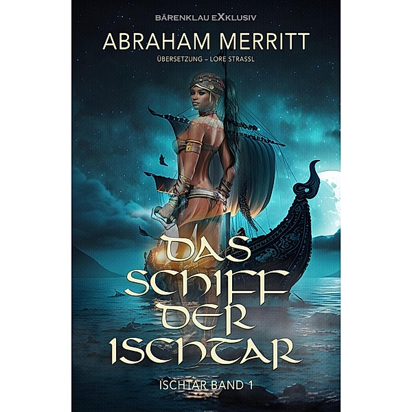 Ischtar Band 1: Das Schiff der Ischtar, Abraham Merritt