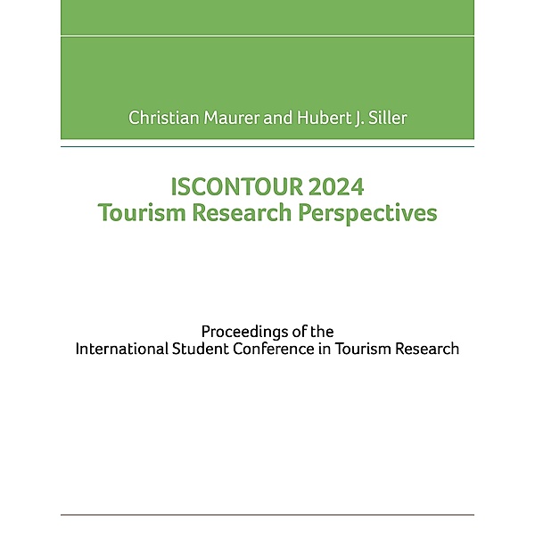 ISCONTOUR 2024 Tourism Research Perspectives, Christian Maurer, Hubert J. Siller
