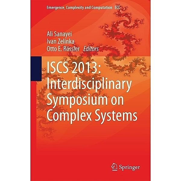 ISCS 2013: Interdisciplinary Symposium on Complex Systems / Emergence, Complexity and Computation Bd.8