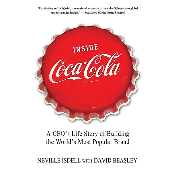 Isdell, N: Inside Coca-Cola, Neville Isdell, David Beasley