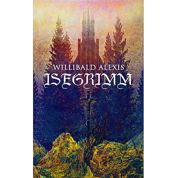 Isegrimm, Willibald Alexis