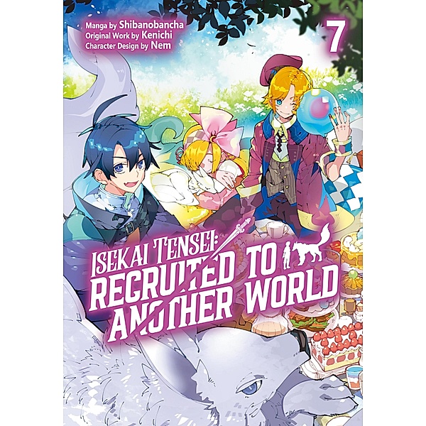 Isekai Tensei: Recruited to Another World (Manga): Volume 7 / Isekai Tensei: Recruited to Another World (Manga) Bd.7, Kenichi