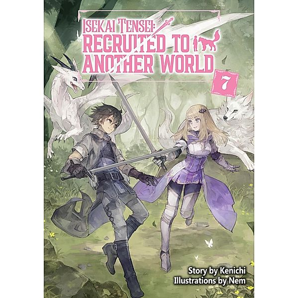 Isekai Tensei: Recruited to Another World Volume 7 / Isekai Tensei: Recruited to Another World Bd.7, Kenichi