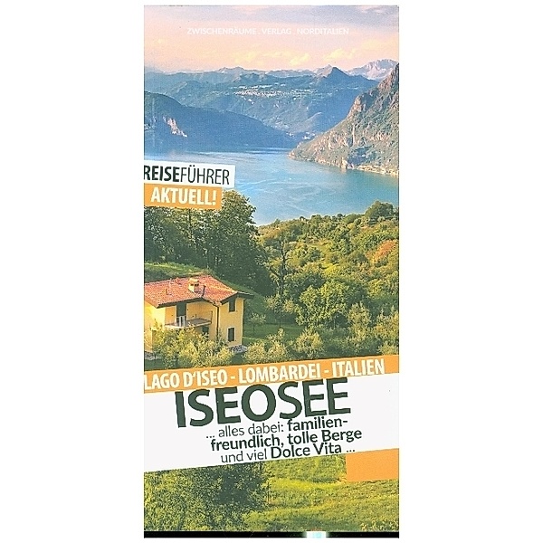 Iseosee - Reiseführer - Lago d'Iseo, Robert Hüther