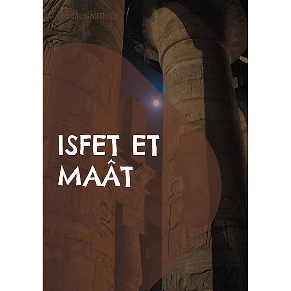 Isfet et Maât, Pascal Gauthier