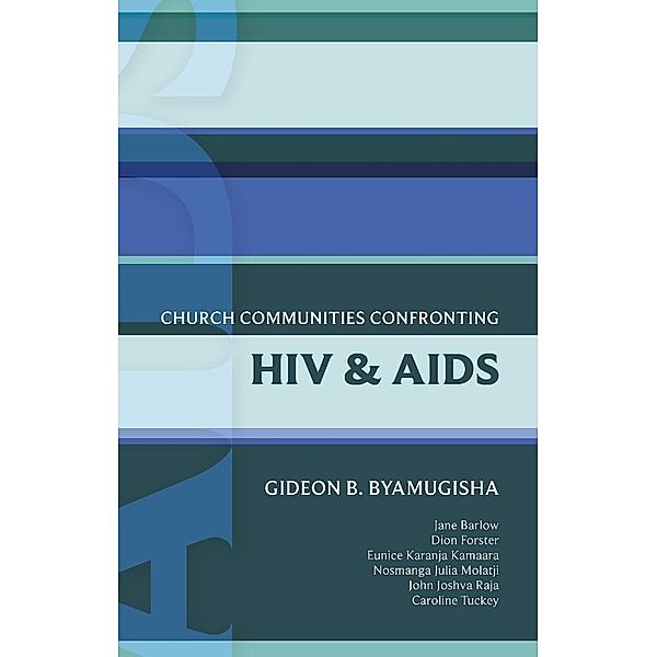 ISG 44: Church Communities Confronting HIV and AIDS / International Study Guide Bd.44, Gideon Byamugisha