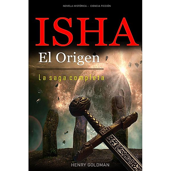 Isha   El Origen -  La saga completa, Henry Goldman