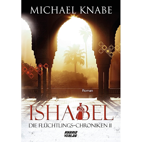 Ishabel / Die Flüchtlings-Chroniken Bd.2, Michael Knabe