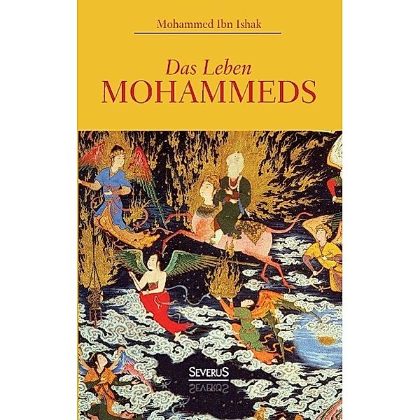 Ishak, M: Leben Mohammeds, Mohammed Ibn Ishak