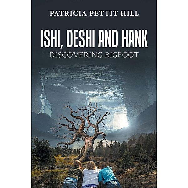 Ishi, Deshi and Hank, Patricia Pettit Hill