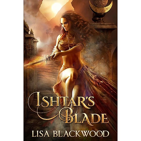 Ishtar's Blade (Ishtar's Legacy, #1) / Ishtar's Legacy, Lisa Blackwood