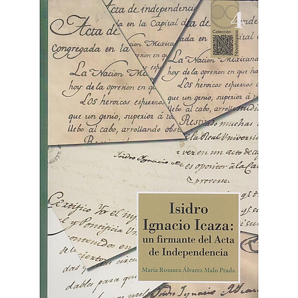 Isidro Ignacio Icaza: un firmante del Acta de independencia / Novohispana Bd.4, María Rosaura Álvarez Malo Prada