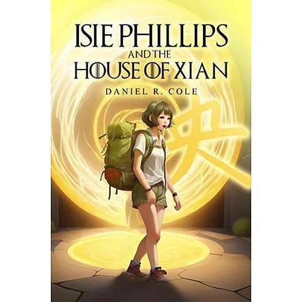 Isie Phillips and the House of Xian, Daniel R. Cole