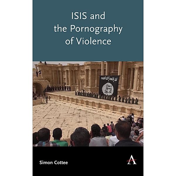 ISIS and the Pornography of Violence, Simon Cottee